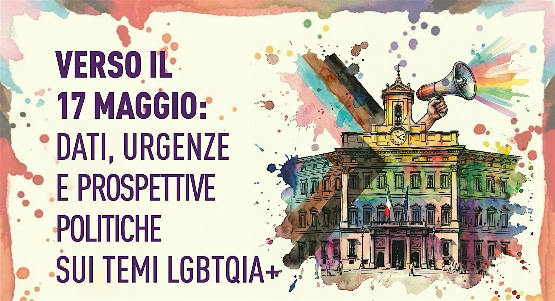 Dati, urgenze e prospettive politiche sui temi LGBTQIA+ Dati, urgenze e prospettive politiche sui temi LGBTQIA+